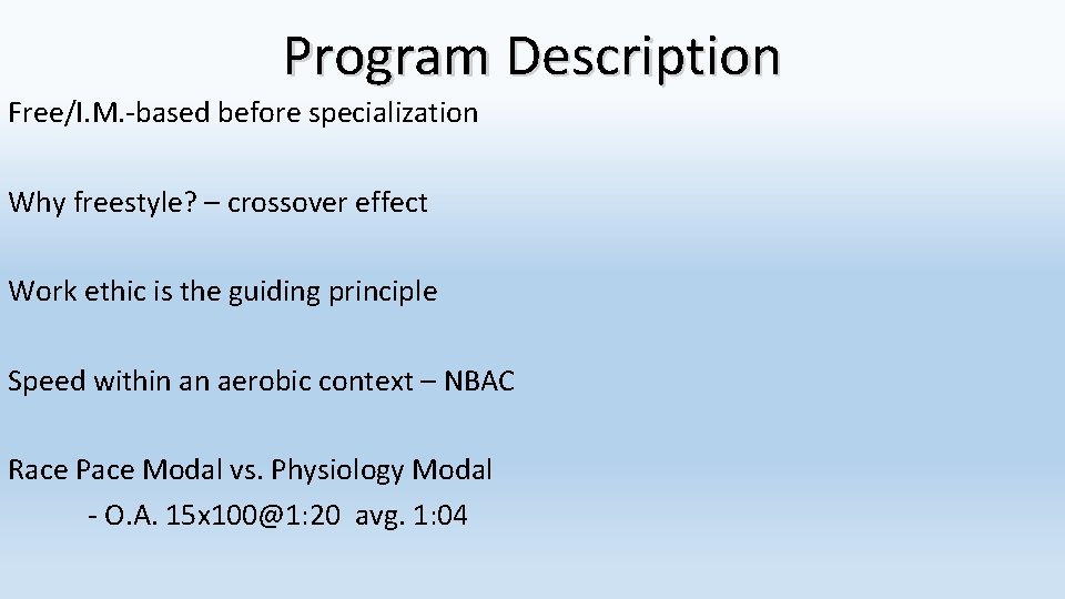 Program Description Free/I. M. -based before specialization Why freestyle? – crossover effect Work ethic