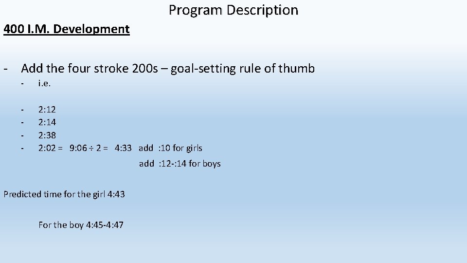 Program Description 400 I. M. Development - Add the four stroke 200 s –