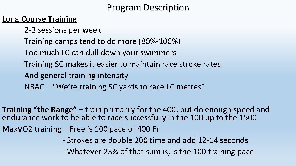 Program Description Long Course Training 2 -3 sessions per week Training camps tend to