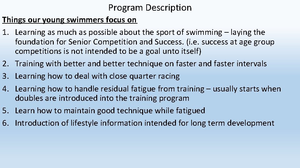 Program Description Things our young swimmers focus on 1. Learning as much as possible