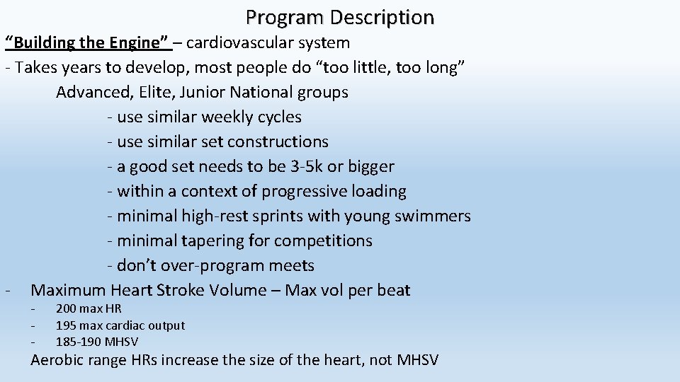 Program Description “Building the Engine” – cardiovascular system - Takes years to develop, most