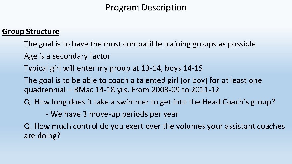 Program Description Group Structure The goal is to have the most compatible training groups