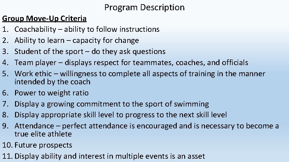 Program Description Group Move-Up Criteria 1. Coachability – ability to follow instructions 2. Ability