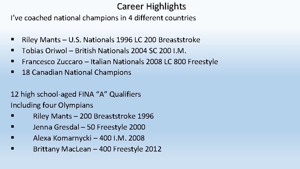 Career Highlights I’ve coached national champions in 4 different countries § § Riley Mants