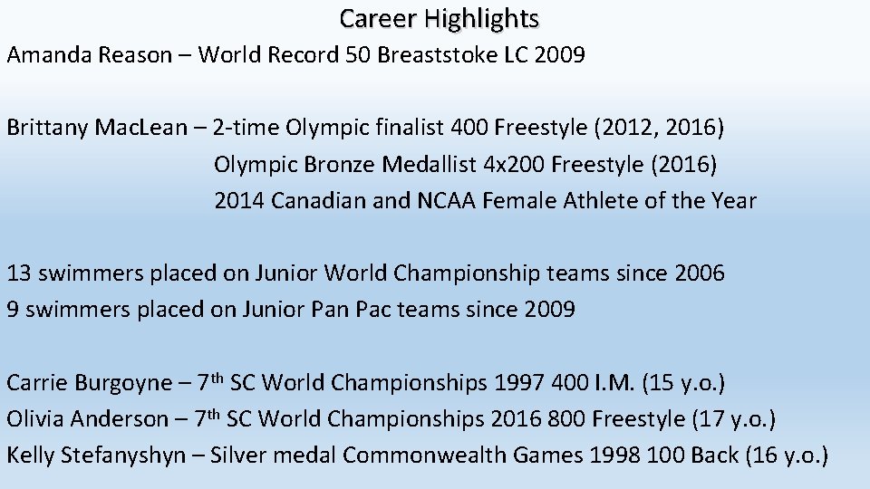 Career Highlights Amanda Reason – World Record 50 Breaststoke LC 2009 Brittany Mac. Lean