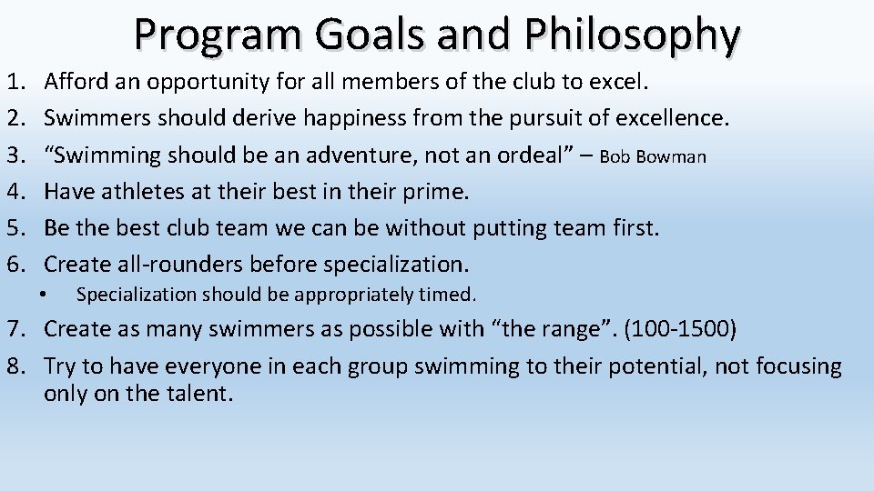 1. 2. 3. 4. 5. 6. Program Goals and Philosophy Afford an opportunity for