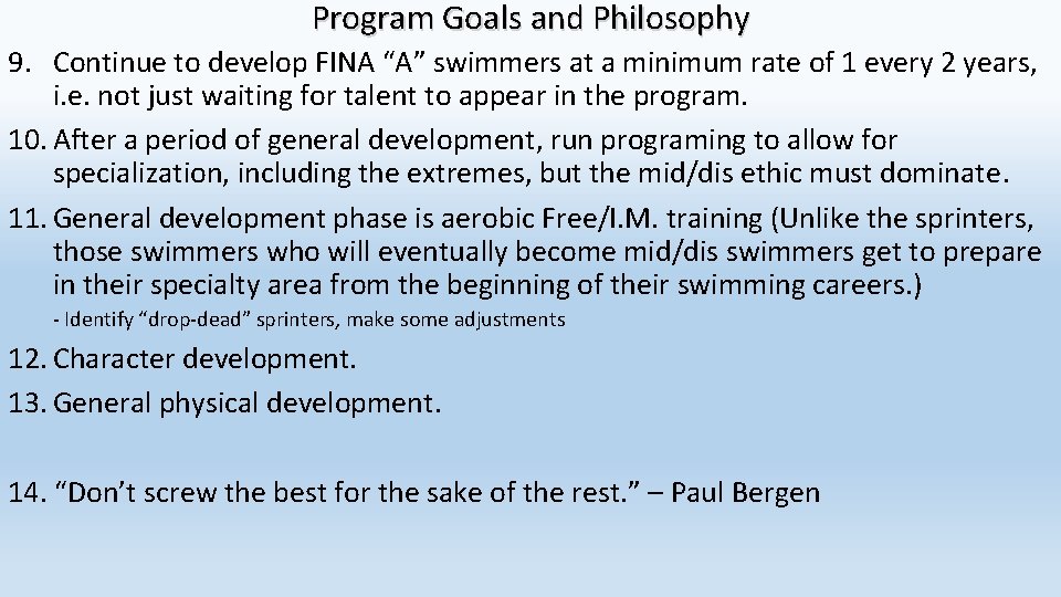 Program Goals and Philosophy 9. Continue to develop FINA “A” swimmers at a minimum