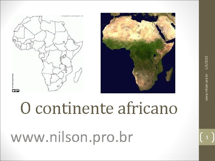 1/6/2022 www. nilson. pro. br O continente africano 1 