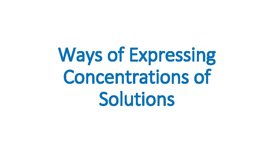 Ways of Expressing Concentrations of Solutions 