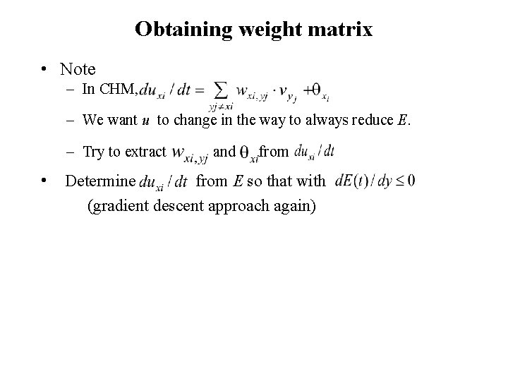 Obtaining weight matrix • Note – In CHM, – We want u to change