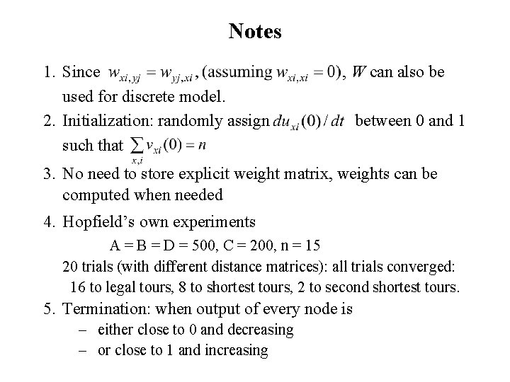 Notes 1. Since used for discrete model. 2. Initialization: randomly assign such that ,