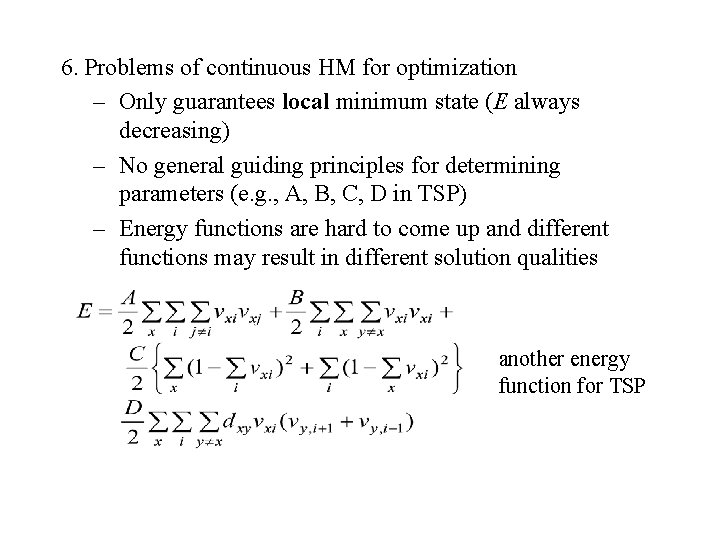 6. Problems of continuous HM for optimization – Only guarantees local minimum state (E