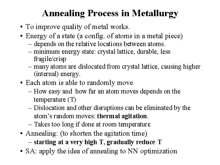 Annealing Process in Metallurgy • To improve quality of metal works. • Energy of