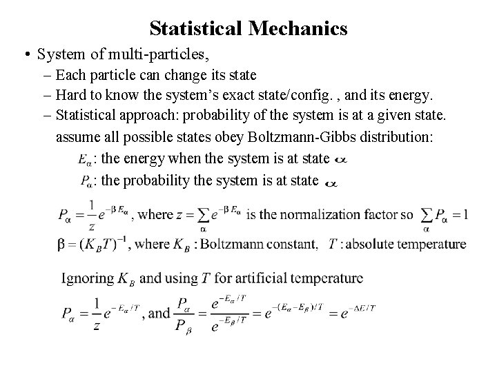Statistical Mechanics • System of multi-particles, – Each particle can change its state –