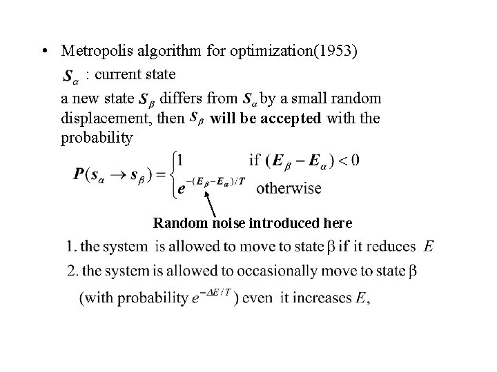  • Metropolis algorithm for optimization(1953) : current state a new state differs from