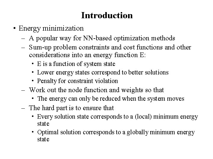 Introduction • Energy minimization – A popular way for NN-based optimization methods – Sum-up