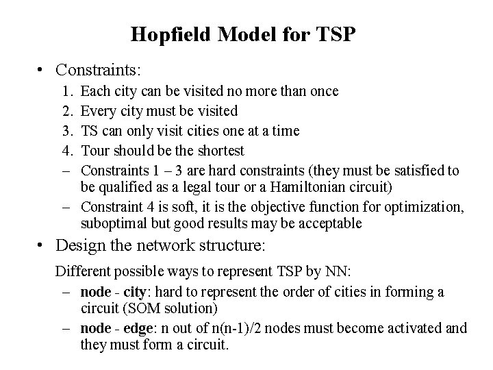 Hopfield Model for TSP • Constraints: 1. 2. 3. 4. – Each city can