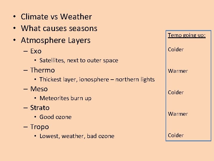  • Climate vs Weather • What causes seasons • Atmosphere Layers – Exo