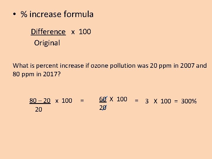  • % increase formula Difference x 100 Original What is percent increase if