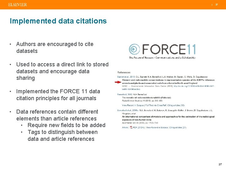 | 27 Implemented data citations • Authors are encouraged to cite datasets • Used