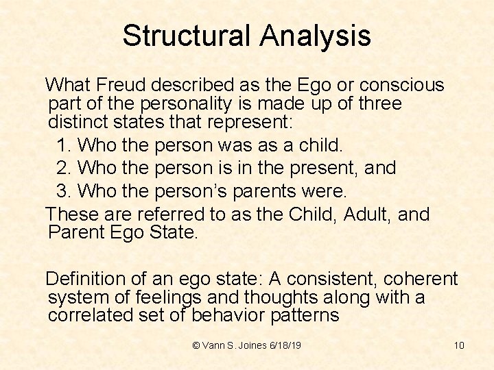 Structural Analysis What Freud described as the Ego or conscious part of the personality