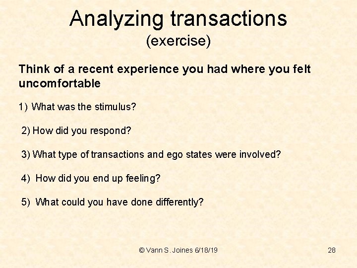 Analyzing transactions (exercise) Think of a recent experience you had where you felt uncomfortable