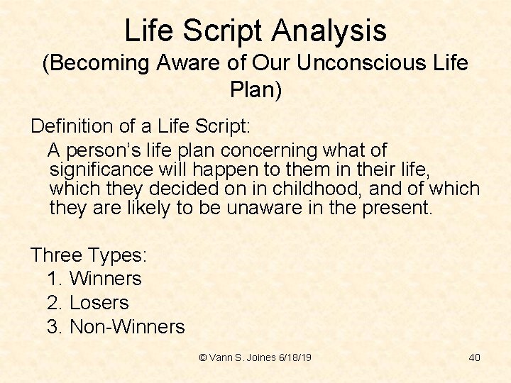 Life Script Analysis (Becoming Aware of Our Unconscious Life Plan) Definition of a Life