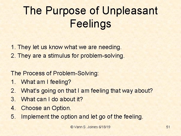 The Purpose of Unpleasant Feelings 1. They let us know what we are needing.