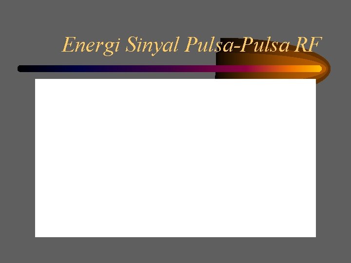 Energi Sinyal Pulsa-Pulsa RF 