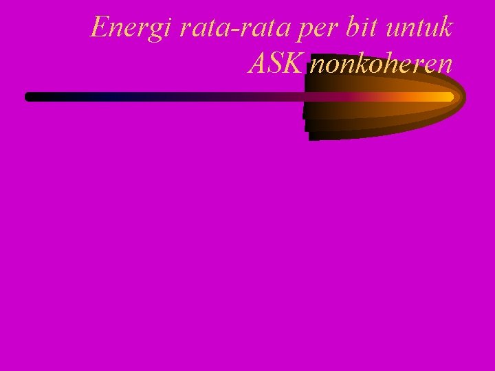 Energi rata-rata per bit untuk ASK nonkoheren 