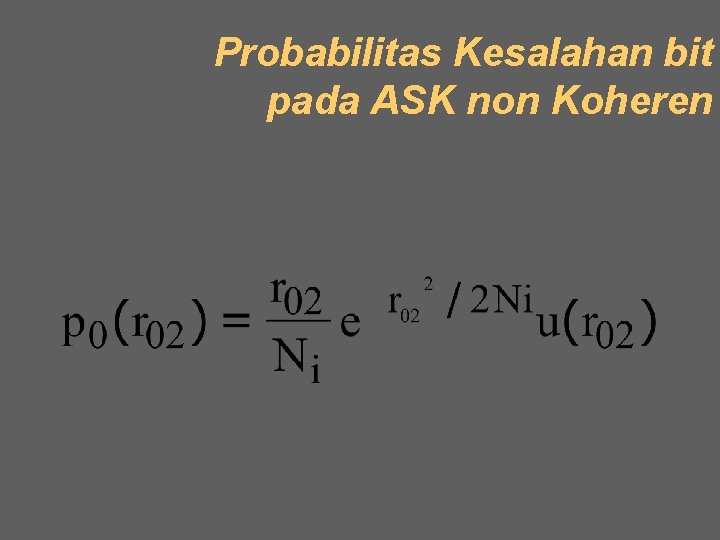 Probabilitas Kesalahan bit pada ASK non Koheren 