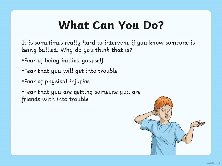 What Can You Do? It is sometimes really hard to intervene if you know