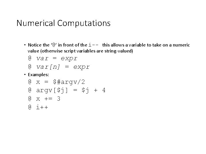 Numerical Computations • Notice the ‘@’ in front of the i-- this allows a