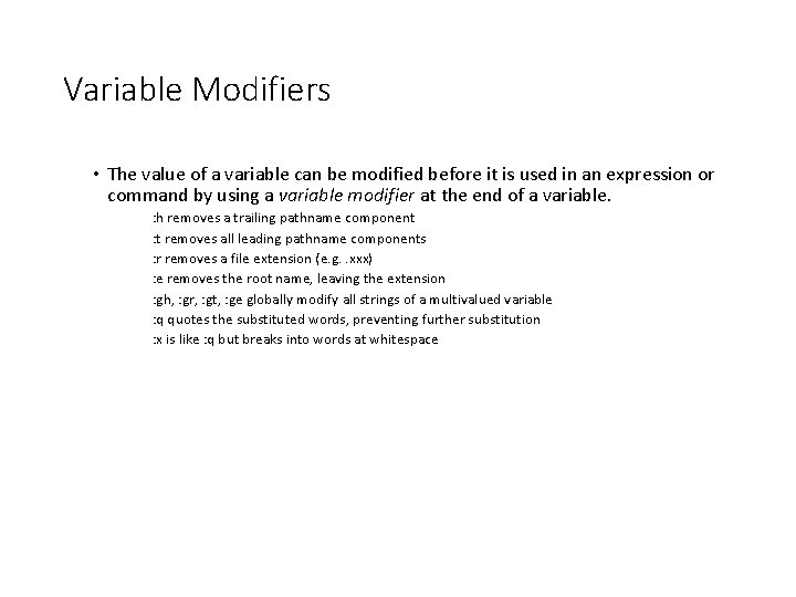Variable Modifiers • The value of a variable can be modified before it is