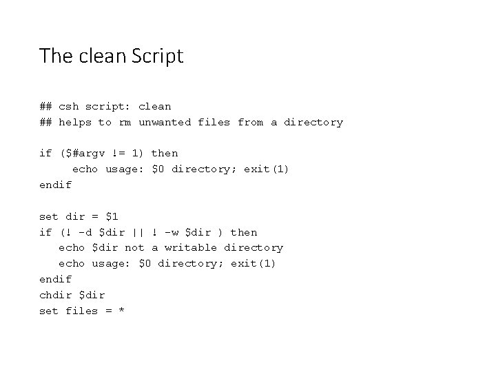 The clean Script ## csh script: clean ## helps to rm unwanted files from