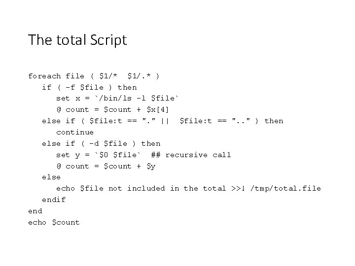 The total Script foreach file ( $1/* $1/. * ) if ( -f $file