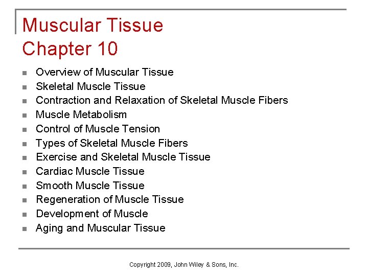 Muscular Tissue Chapter 10 n n n Overview of Muscular Tissue Skeletal Muscle Tissue