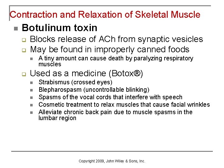 Contraction and Relaxation of Skeletal Muscle n Botulinum toxin q q Blocks release of