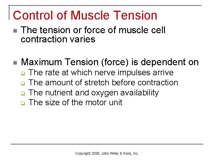 Control of Muscle Tension n The tension or force of muscle cell contraction varies