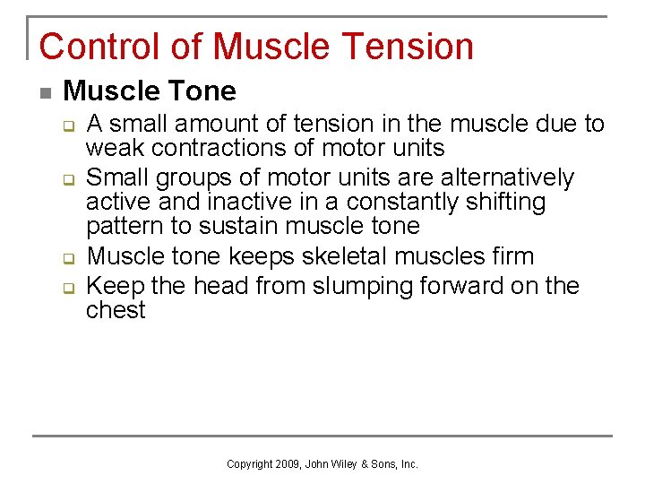Control of Muscle Tension n Muscle Tone q q A small amount of tension