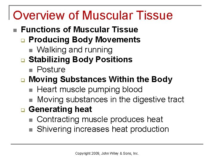 Overview of Muscular Tissue n Functions of Muscular Tissue q Producing Body Movements n