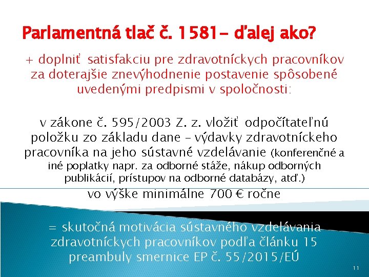 Parlamentná tlač č. 1581 - ďalej ako? + doplniť satisfakciu pre zdravotníckych pracovníkov za