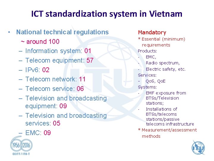 ICT standardization system in Vietnam • National technical regulations ~ around 100 – Information
