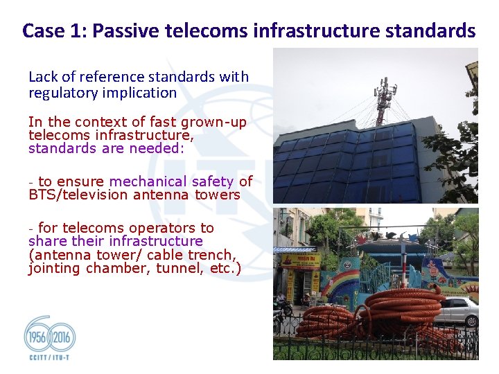 Case 1: Passive telecoms infrastructure standards Lack of reference standards with regulatory implication In