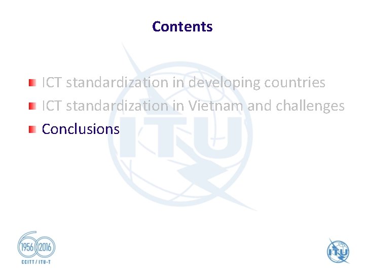 Contents ICT standardization in developing countries ICT standardization in Vietnam and challenges Conclusions 