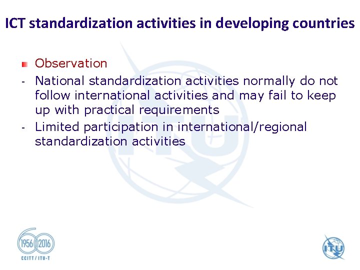 ICT standardization activities in developing countries - - Observation National standardization activities normally do