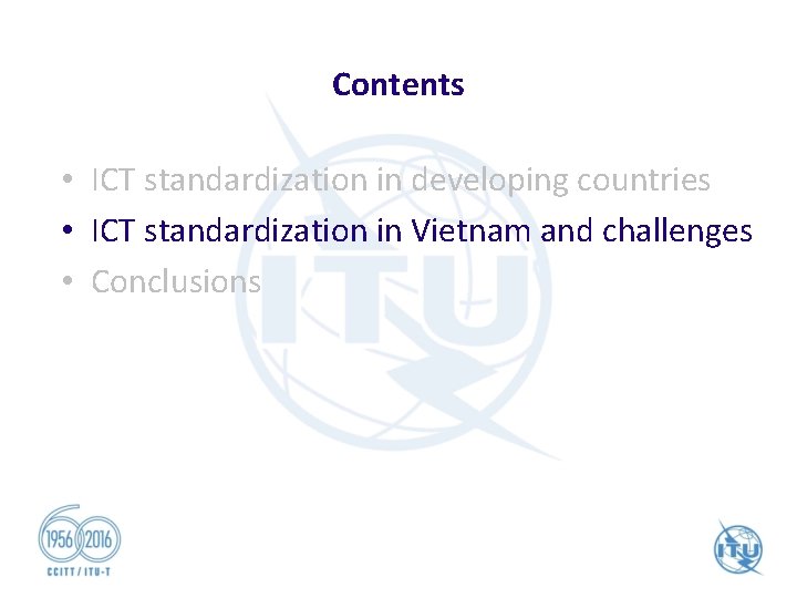 Contents • ICT standardization in developing countries • ICT standardization in Vietnam and challenges