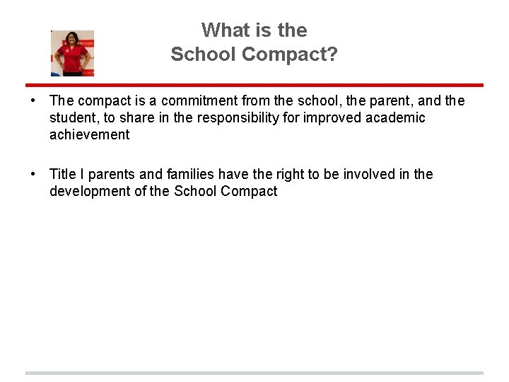 What is the School Compact? • The compact is a commitment from the school,