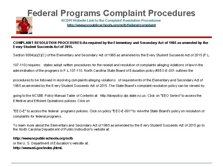 Federal Programs Complaint Procedures NCDPI Website Link to the Complaint Resolution Procedures: http: //www.