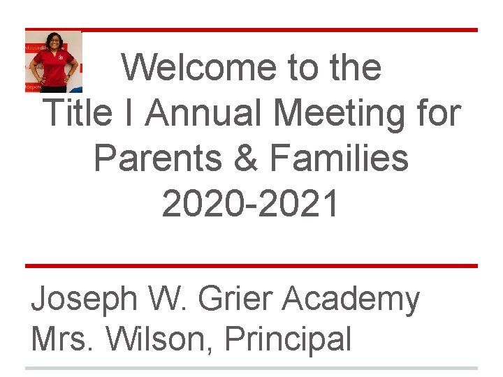 Welcome to the Title I Annual Meeting for Parents & Families 2020 -2021 Joseph